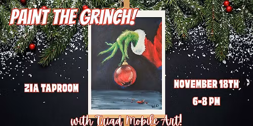Paint The Grinch with Triad Mobile Art at Zia Taproom