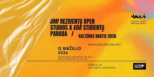 UMI rezident\u0173 OPEN STUDIOS \/ VDA gynim\u0173 paroda | Kult\u016bros naktis 2026