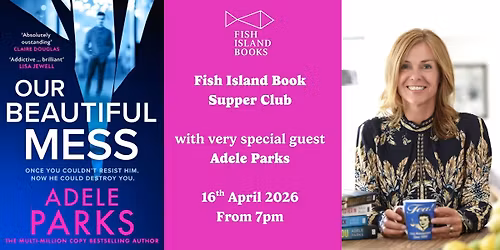 Fish Island Book Supper Club with author Adele Parks