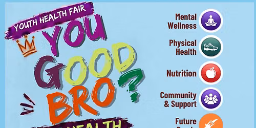 "You Good Bro?" Health Fair