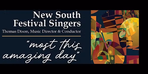 New South Festival Singers presents "Most This Amazing Day"