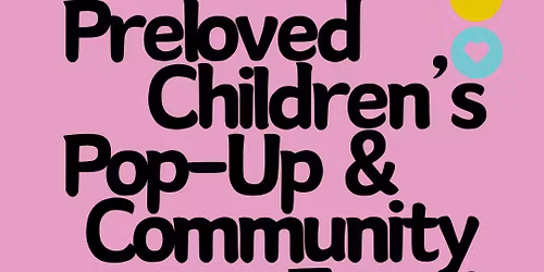Preloved children\u2019s pop-up & Community Event