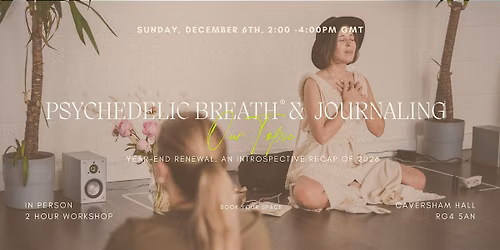 PSYCHEDELIC BREATH\u00ae + Journaling Ritual | Reading - Caversham, Berkshire