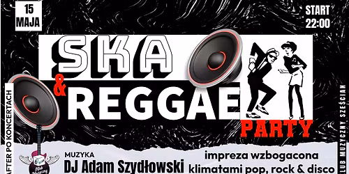SKA&REGGAE_PARTY \/\/muzyka: DJ Adam Szyd\u0142owski\/\/