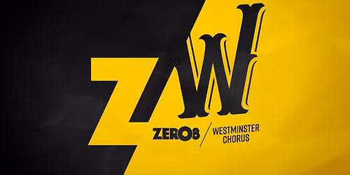 Zero8 & Westminster Chorus