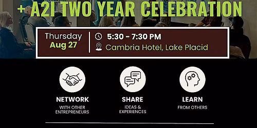 Lake Placid Entrepreneurship Meetup + A2i Two Year Celebration