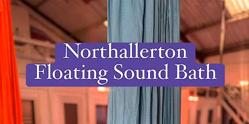 Xmas Floating Sound Bath Northallerton Crystal Singing Bowl Gong Reiki Drum