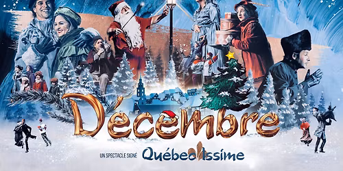 D\u00c9CEMBRE SIGN\u00c9 QU\u00c9BEC ISSIME | Grand Th\u00e9\u00e2tre de Qu\u00e9bec