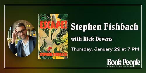BookPeople Presents: Stephen Fishbach - Escape!