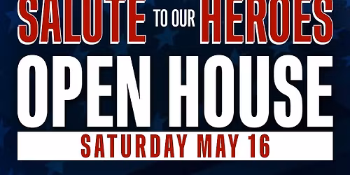 Salute to our Heroes Open House