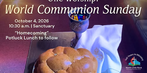 One Worship: World Communion Sunday and Homecoming Potluck Luncheon