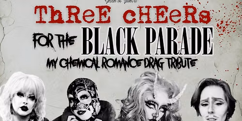 Three Cheers For The Black Parade: An MCR Drag Show