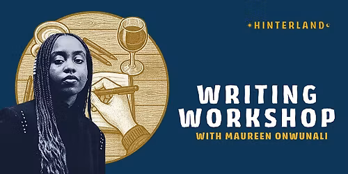 Writing Workshop with Maureen Onwunali