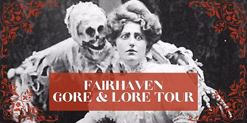 Fairhaven Gore and Lore Tour