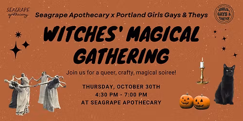 Witches' Magical Gathering w\/Portland Girls Gays & Theys