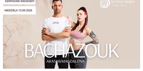 BACHAZOUK MASTERCLASS: zaj\u0119cia weekendowe Magdalena S\u0142upska&Akash Kumar ZAPISY W PARACH!