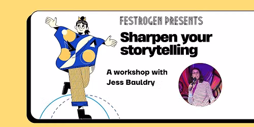 Sharpen your storytelling: a workshop with Jess Bauldry