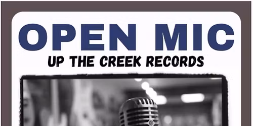 Open Mic at Up The Creek Records