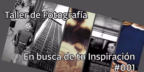Taller de Fotograf\u00eda en Busca de Inspiraci\u00f3n #001
