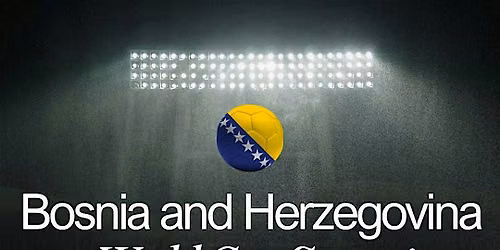 Bosnia and Herzegovina World Cup Screenings!