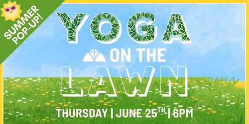 Yoga on the Lawn - Summer Pop-Up!