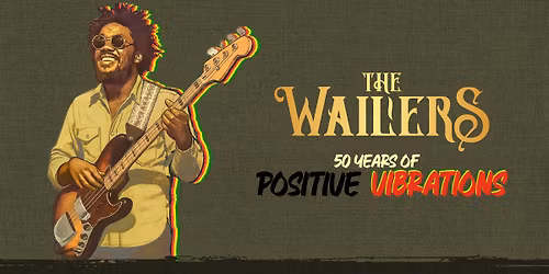 The Wailers -  50 Years of Positive Vibrations