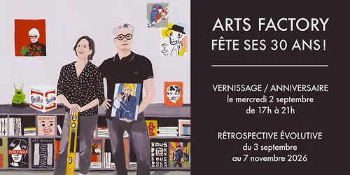 ARTS FACTORY F\u00caTE SES 30 ANS !