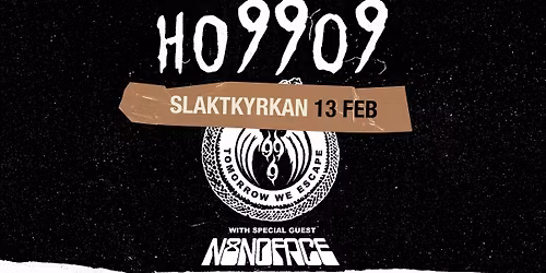 Ho99o9 + N8NOFACE | Slaktkyrkan