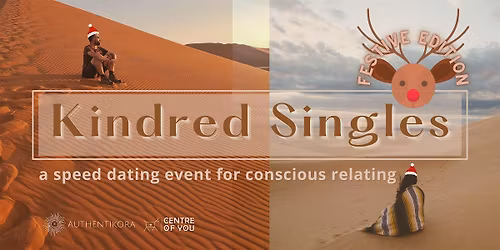 Kindred Singles (20s-40s) Festive Edition - Dating for Conscious Relating.