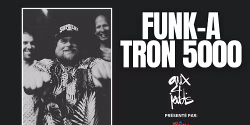 Funk-A-Tron 5000 | Aux 4 Jeudis
