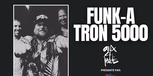 Funk-A-Tron 5000 | Aux 4 Jeudis