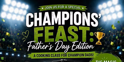 Champions\u2019 Feast: Father\u2019s Day Edition
