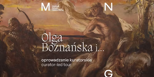BRAK MIEJSC | Oprowadzanie kuratorskie po wystawie \u201eOlga Bozna\u0144ska i...\u201d