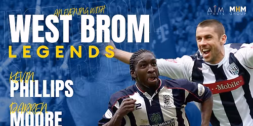 An Evening with West Brom Legends - Kevin Phillips and Darren Moore