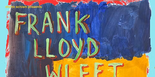 Divine Schism: Frank Lloyd Wleft + Spaceman & the Space Band + The Unwashed Phenomenon