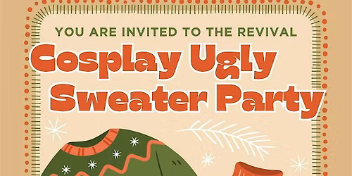 Cosplay Ugly Sweater Party Revival!!