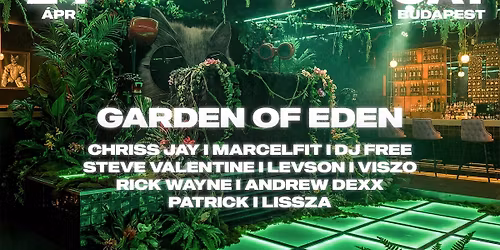 \ud83d\udfe2 GARDEN OF EDEN \ud83d\udfe2 @CAT BUDAPEST \/\/ 04.24.