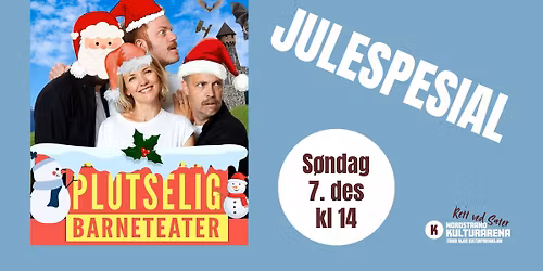 Plutselig Barneteater Julespesial