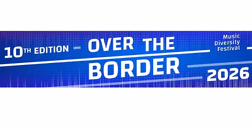 10-j\u00e4hriges Jubil\u00e4um des \u201eOver the Border\u201c-Festivals