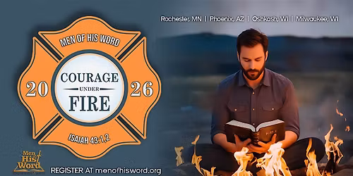 Courage Under Fire - Men of His Word Men's Conference
