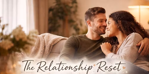 The Relationship Reset: A Weekend Couples Workshop
