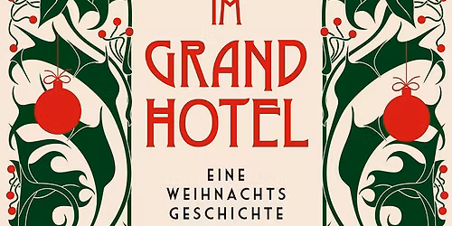 BEATE MALY pr\u00e4sentiert ADVENT IM GRAND HOTEL