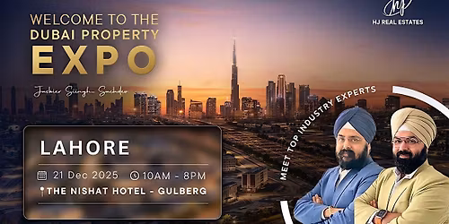 Dubai Property Expo in Lahore, 2025 \u2013 Book Your Free Ticket Today