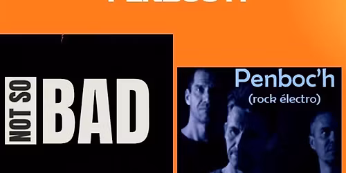 NOT SO BAD X PENBOC\u2019H - Rock & Electro