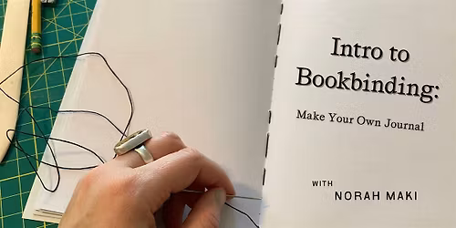 Intro to Bookbinding: Make Your Own Journal with Norah Maki