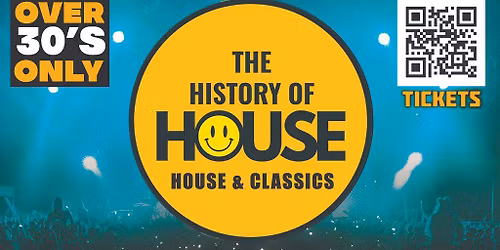 History Of House (Over 30's)  - Saturday 5th September 2026