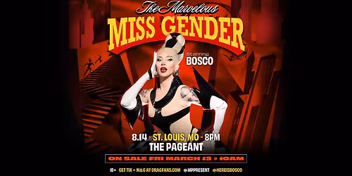 Murray & Peter Present - The Marvelous Miss Gender starring BOSCO at The Pageant