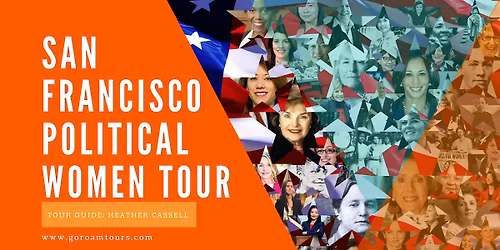 San Francisco\u2019s Political Women: Power, Progress & Protest Walking Tour