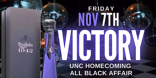 VICTORY - UNC  Homecoming All Black Affair @ Houston's Lounge