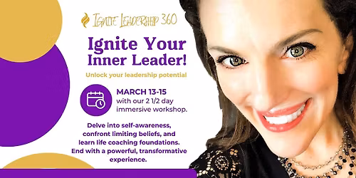 Ignite Your Inner Leader Weekend [March 13\u201315]